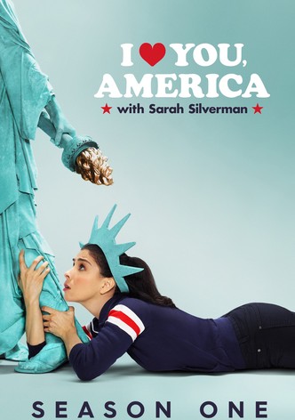 I Love You, America With Sarah Silverman - Season 1