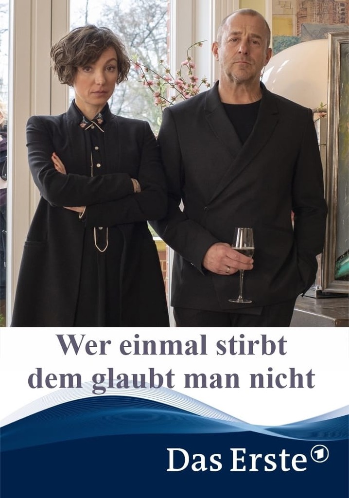 Wer einmal stirbt dem glaubt man nicht