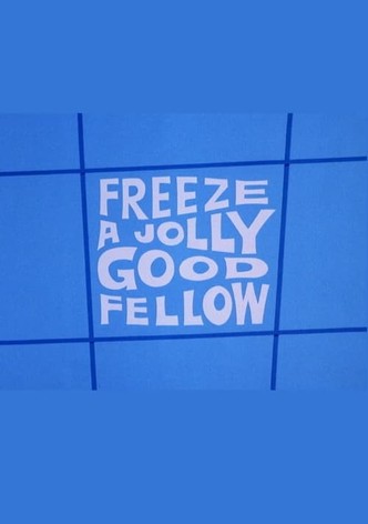 Freeze a Jolly Good Fellow