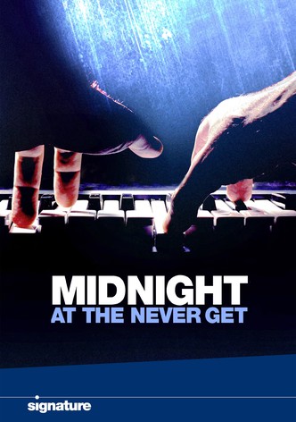 Midnight at the Never Get