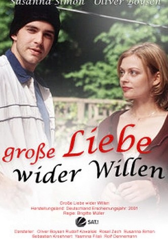 Große Liebe wider Willen