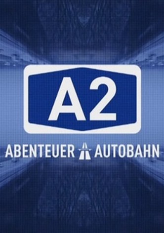 Staffel 1: A2 - Abenteuer Autobahn