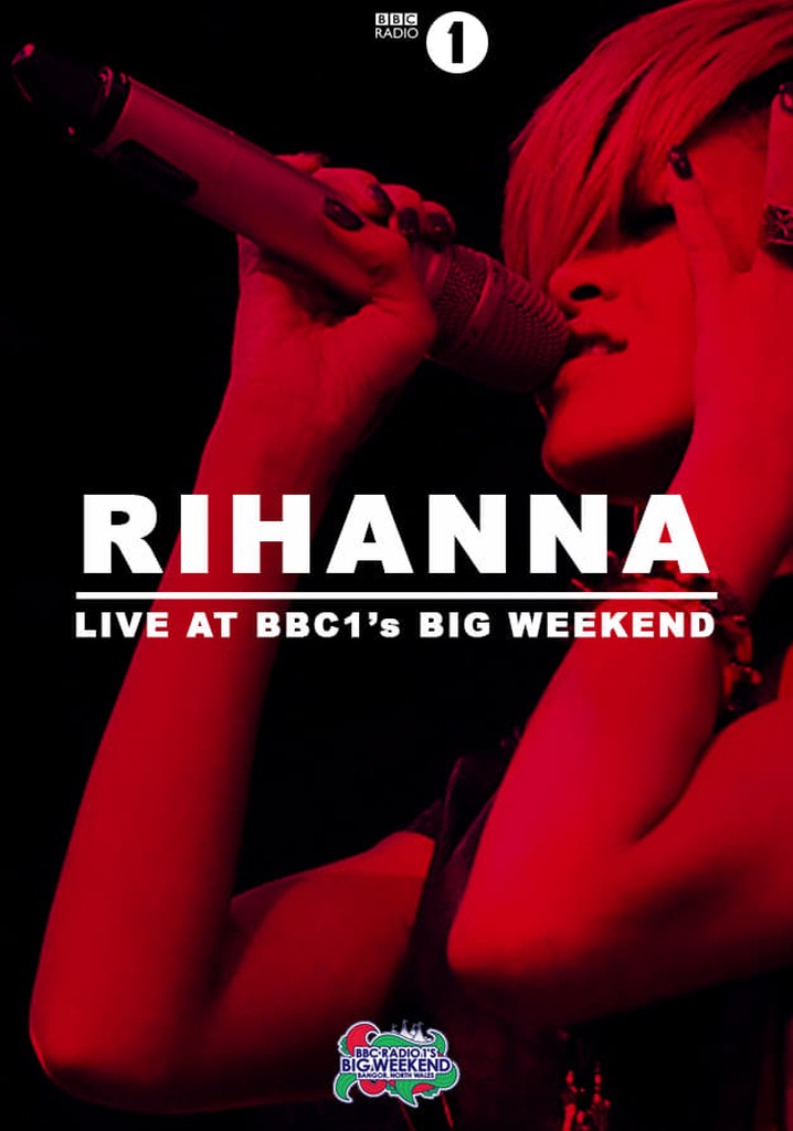 Rihanna: Live at BBC Radio 1's Big Weekend 2010