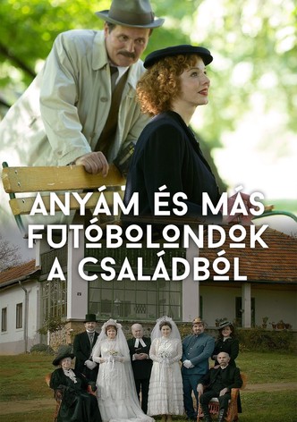 Anyám és más futóbolondok a családból