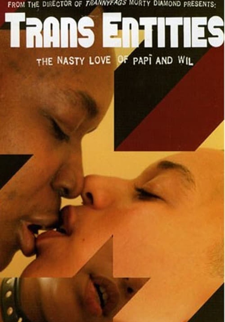 Trans Entities: The Nasty Love of Papí and Wil