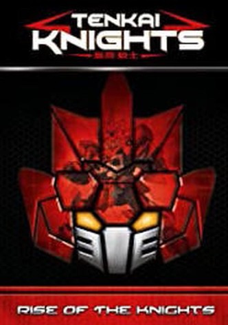 Tenkai Knights - Rise of the Knights
