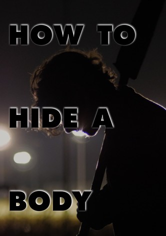 How to Hide A Body