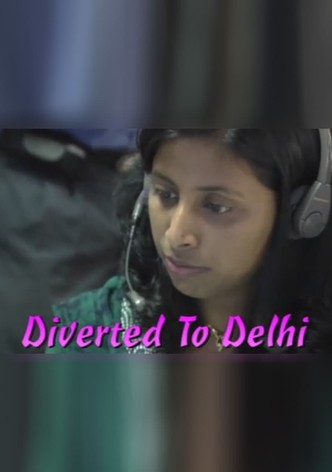 Diverted to Delhi