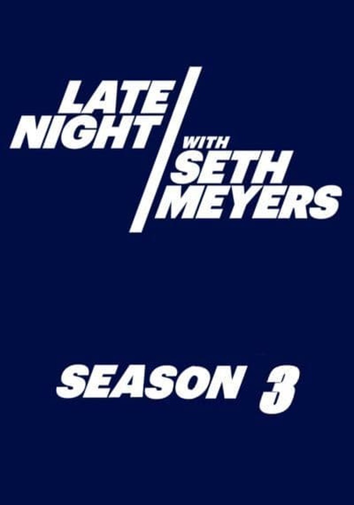 Late night with seth meyers season 3 episodes streaming online