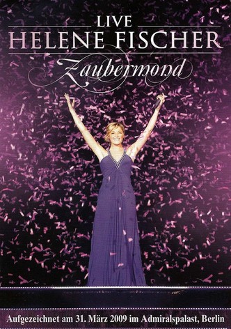 Helene Fischer - Zaubermond Live