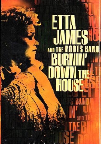 Etta James And The Roots Band: Burnin' Down The House