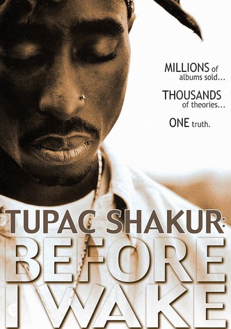 Tupac Shakur: Before I Wake