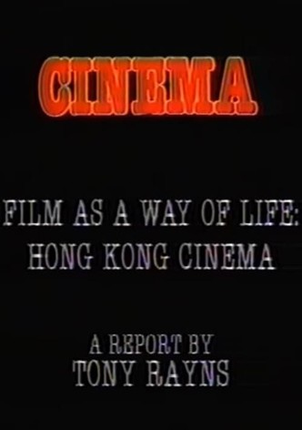 Visions Cinema: Film as a Way of Life: Hong Kong Cinema - A Report by Tony Rayns