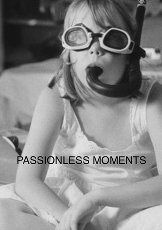 Passionless Moments