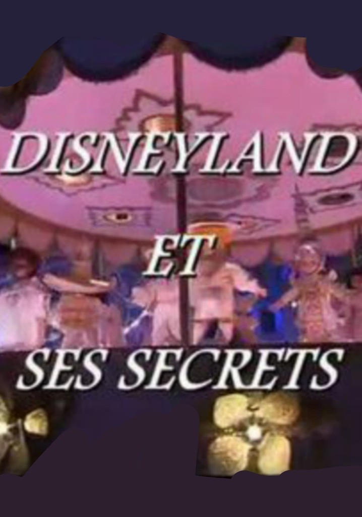 Disneyland and its Secrets