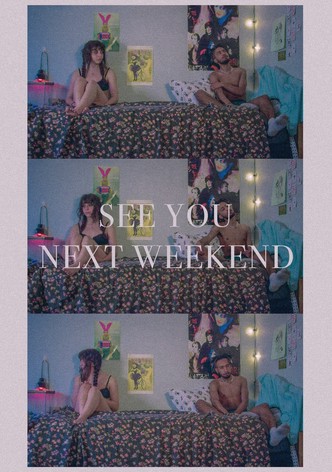 See You Next Weekend