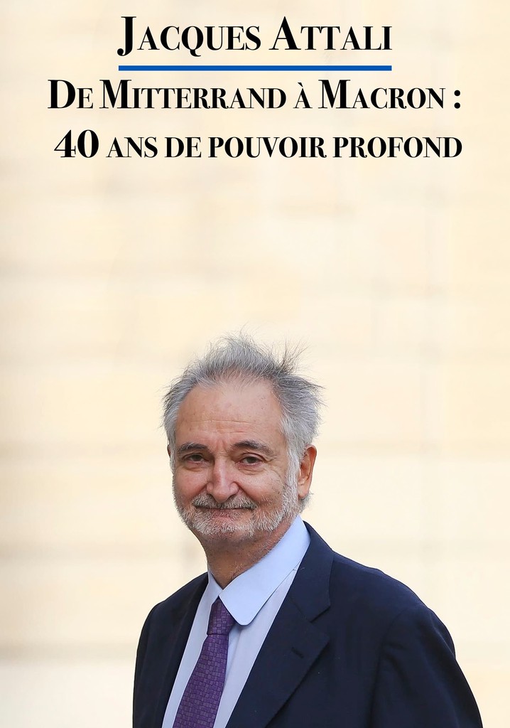 Jacques Attali – From Mitterrand to Macron : 40 years of Deep State