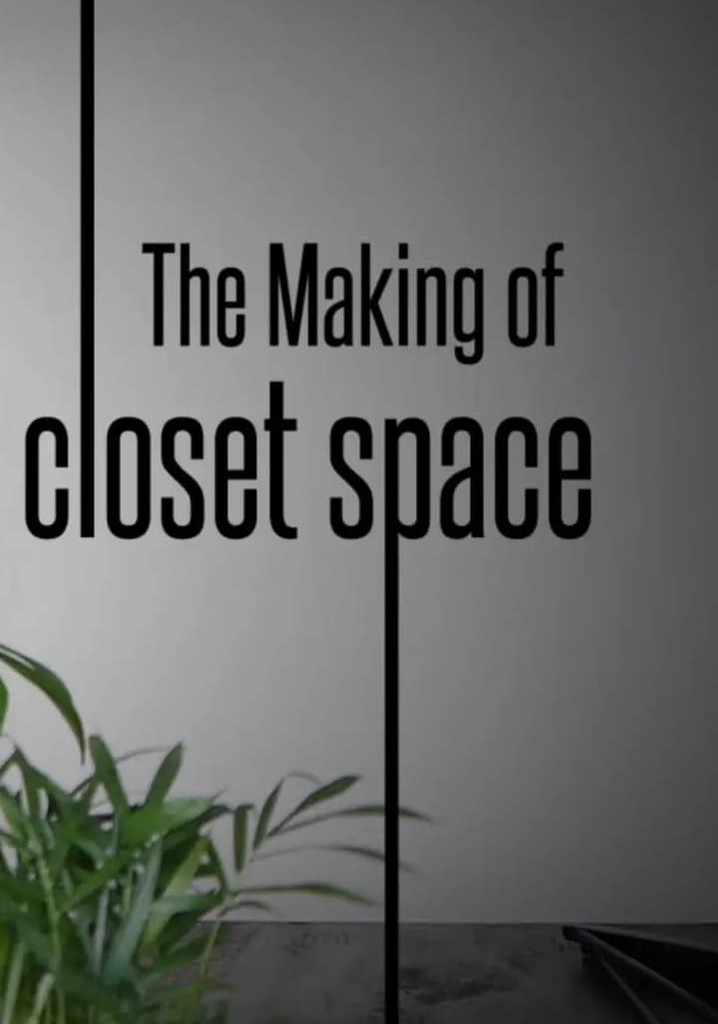 The Making of Closet Space