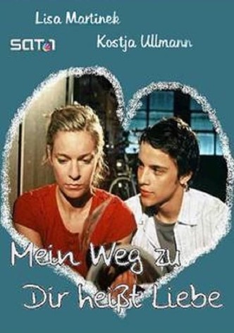 Mein Weg zu dir heißt Liebe