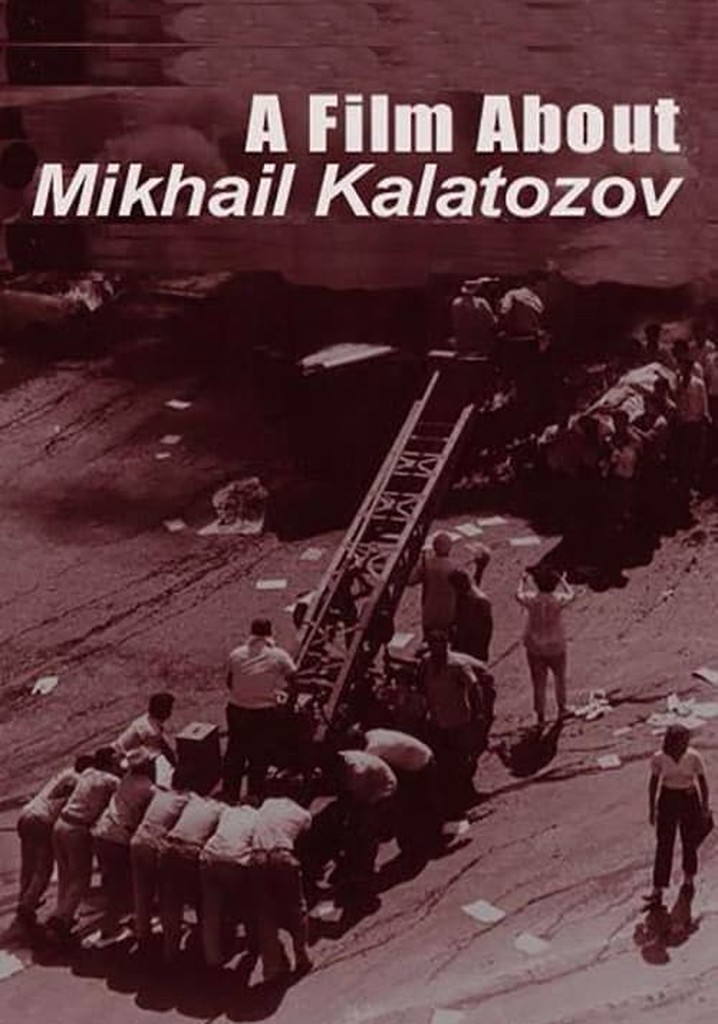 A Film About Mikhail Kalatozov