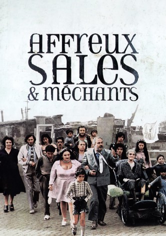 Affreux, sales et méchants