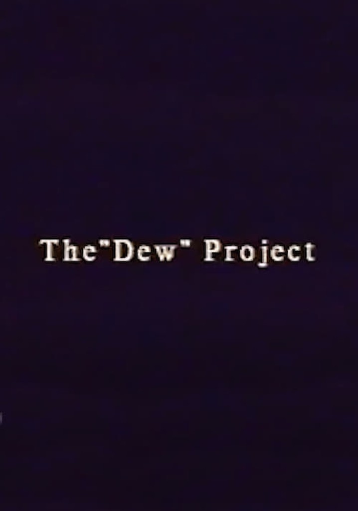 The “Dew” Project