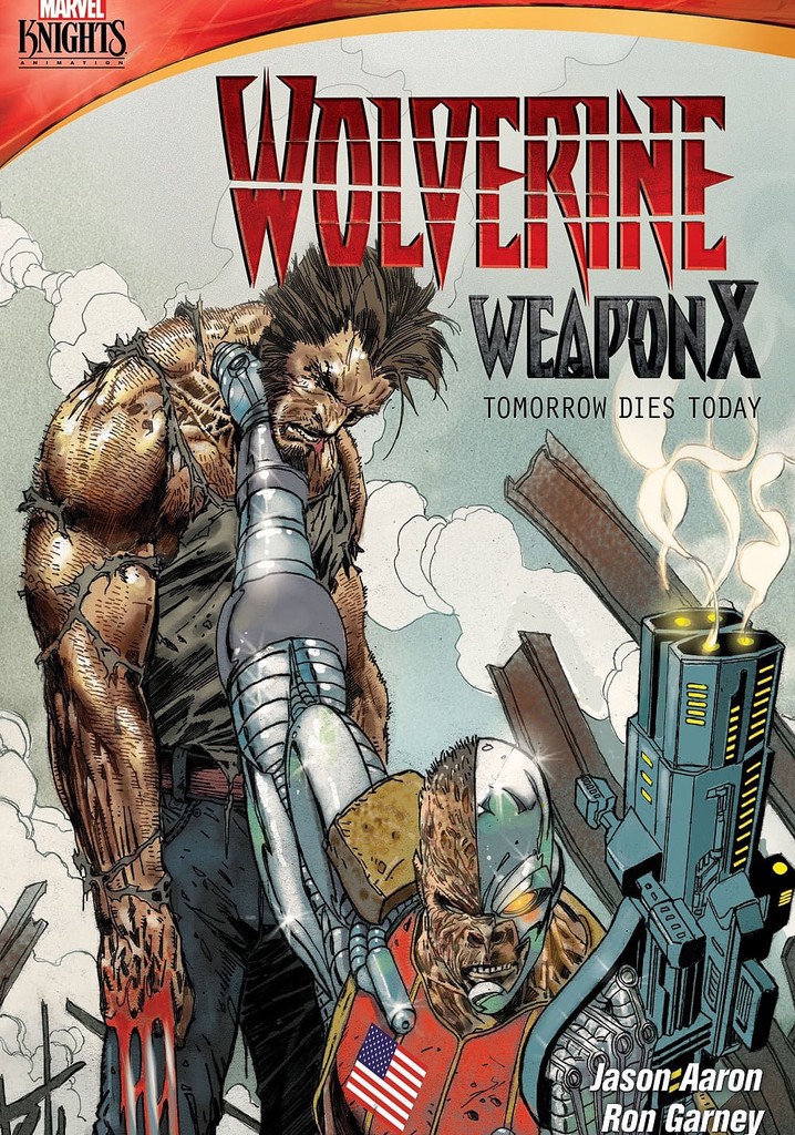 Wolverine Weapon X: Tomorrow Dies Today