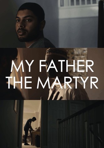 My Father The Martyr