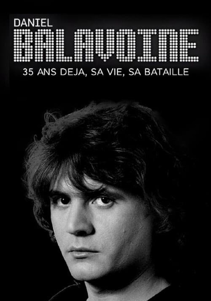Daniel Balavoine 35 ans déjà - sa vie, sa bataille