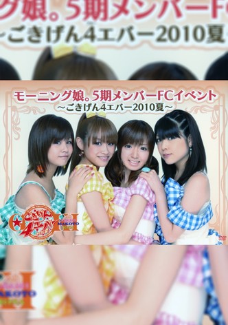 Morning Musume. 5ki Member FC Event ~Gokigen 4 Ever 2010 Natsu~