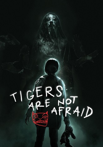 Tigers Are Not Afraid