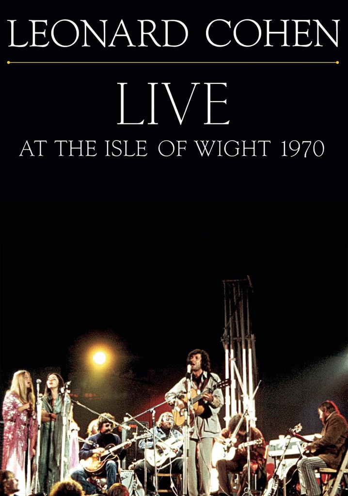 Leonard Cohen: Live at the Isle of Wight 1970