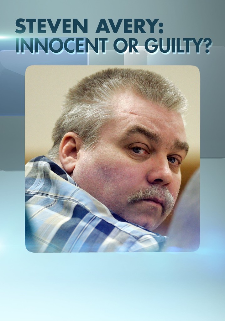 Steven Avery: Innocent or Guilty?