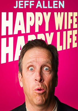 Jeff Allen: Happy Wife, Happy Life Revisited