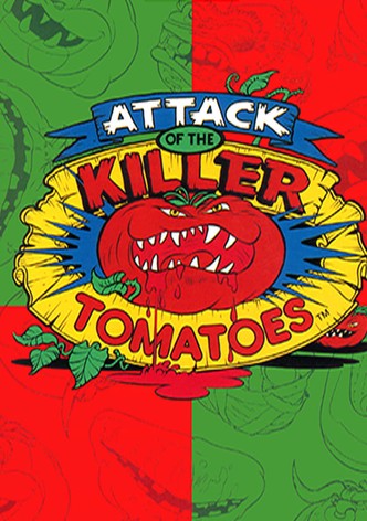 Attack of the Killer Tomatoes