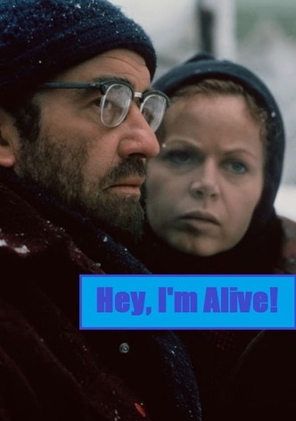 Hey, I'm Alive