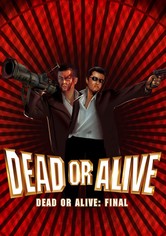 Dead or Alive: Final