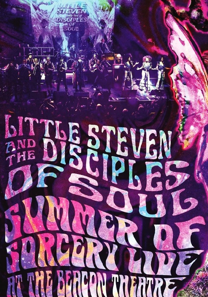 Little Steven and the Disciples of Soul: Summer of Sorcery Live! At The Beacon Theatre