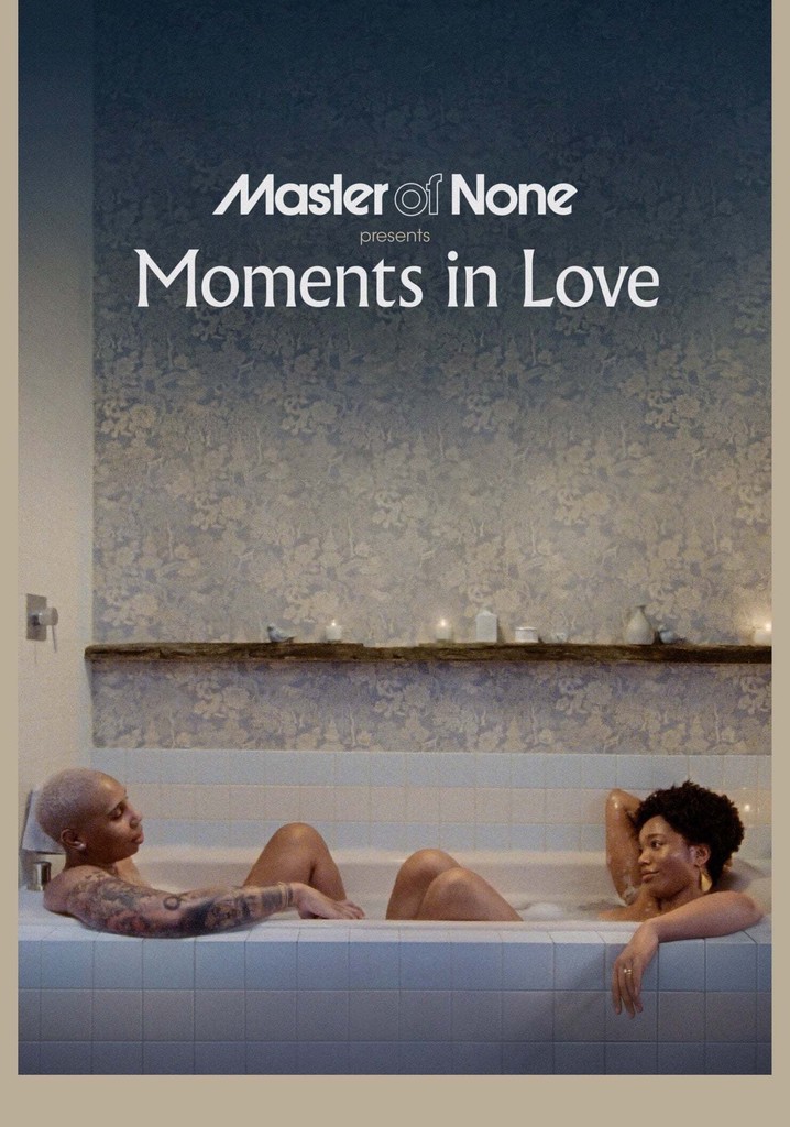 Master of None Presents: Moments in Love