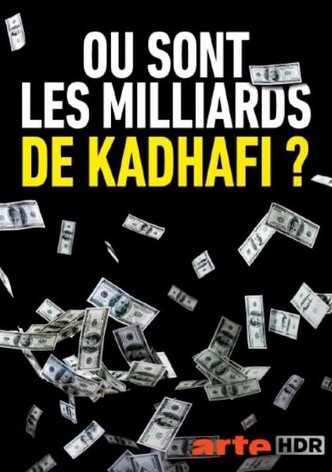 Où sont les milliards de Kadhafi?