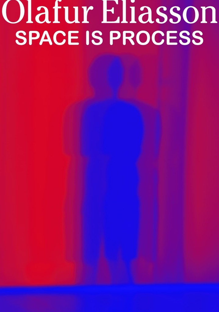 Olafur Eliasson: Space Is Process