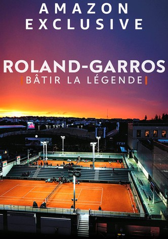 Roland-Garros : bâtir la légende