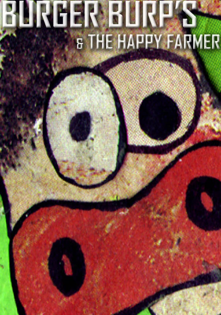 Burger Burp's & the Happy Farmer
