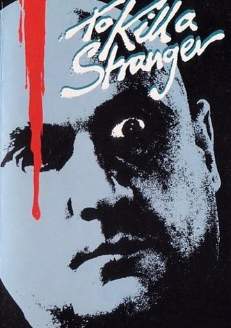 To Kill a Stranger