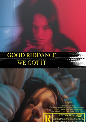 Good Riddance, We Got It