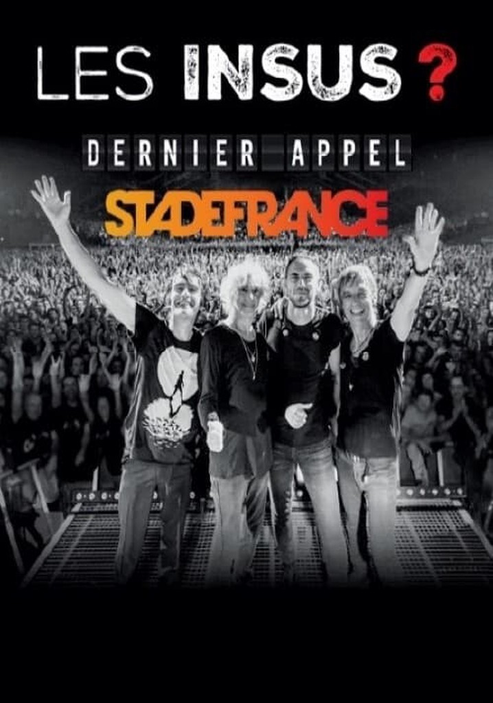 Les Insus ? Dernier appel au Stade de France