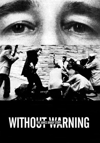 WITHOUT WARNING: THE JAMES BRADY STORY