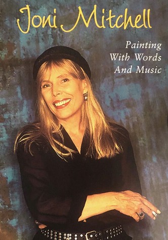 Joni Mitchell: Painting with Words & Music