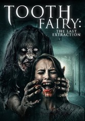 Tooth Fairy: The Last Extraction