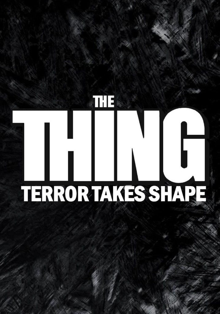 The Thing: Terror Takes Shape